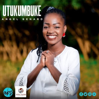 AUDIO | Angel Benard – Utukumbuke | DOWNLOAD