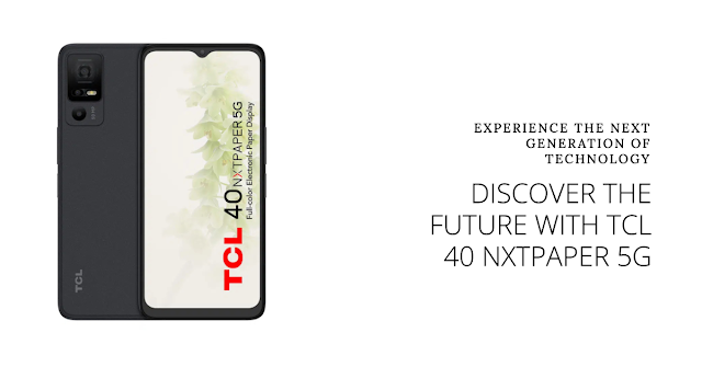  TCL 40 NxtPaper 5G Discovery