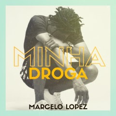 Marcelo Lopez - Minha Droga (2018)