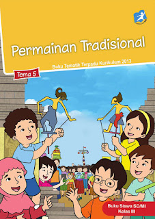 Buku Siswa Kelas 3-III Tema 5 (Permainan Tradisional) Kurikulum 2013 Revisi