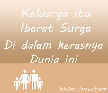 Gambar kata mutiara untuk keluarga  Jelas Beda