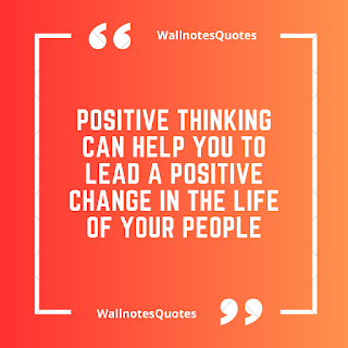 Good Morning Quotes, Wishes, Saying - wallnotesquotes - Positive thinking can help you to lead a positive change in the life of your people