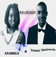 Anabela Feat. Irmão Matimele – Meu Salvador (Gospel) ( 2020 ) [DOWNLOAD MP3]