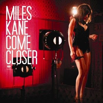 Miles Kane - Come Closer Lyrics