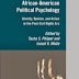 African-American Political Psychology Identity, Opinion, and Action in the Post-Civil Rights Era
