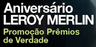 Cadastrar Promoção Aniversário 2017 Leroy Merlin Prêmios de Verdade