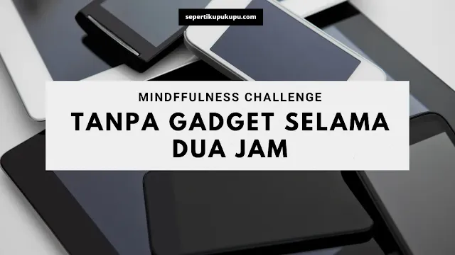 Tanpa Gadget Selama Dua Jam