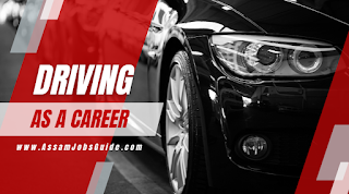 Driving as a Career in India: Stepping on the Road to Opportunity : Assam Career