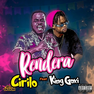 Cirilo - Rendera (feat. King Goxi) (2019)