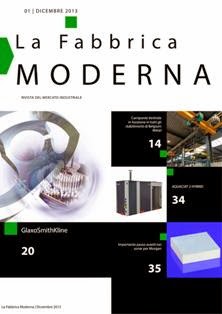 La Fabbrica Moderna 1 - Dicembre 2013 | TRUE PDF | Quadrimestrale | Professionisti | Industria | Tecnologia | Meccanica
La rivista La Fabbrica Moderna è il portale tecnico in italiano per gli ingegneri. Presenta le notizie di prodotto e aziendali più recenti per il mercato industriale.