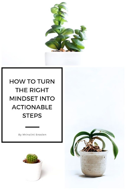 How To Turn The Right Mindset Into Actionable Steps