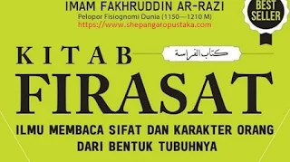Terjemah Kitab Firasat-Imam Fakhruddin Ar-Razi (Ilmu Membaca Sifat dan Karakter seseorang dari Bentuk Tubuhnya)