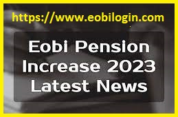 EOBI Pension Increase 2023 Latest News
