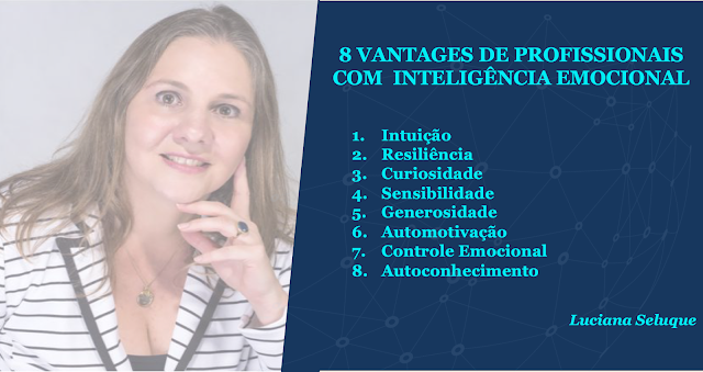 luciana seluque #luseluque 8 Vantagens de Profissionais com Inteligência Emocional