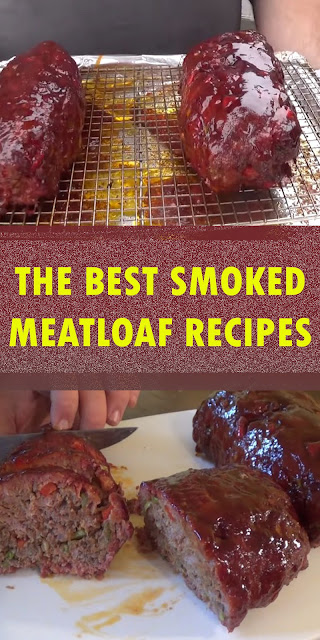 THE BEST SMOKED MEATLOAF RECIPES