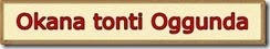 3- Okana tonti Oggunda