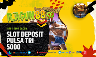 slot deposit pulsa tri 5000