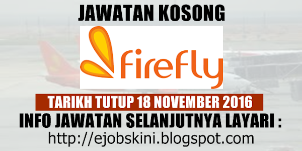 Jawatan Kosong Terkini di FireFly - 18 November 2016