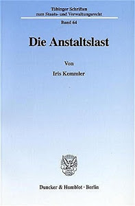 Die Anstaltslast. (Tübinger Schriften zum Staats- und Verwaltungsrecht; TSSV 64)