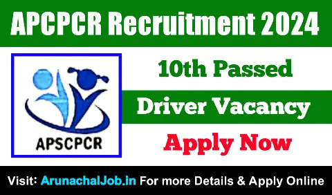 Arunachal Job: APCPCR Recruitment 2024