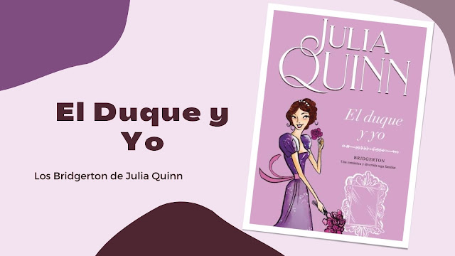 Reseña El Duque y Yo Los Bridgerton