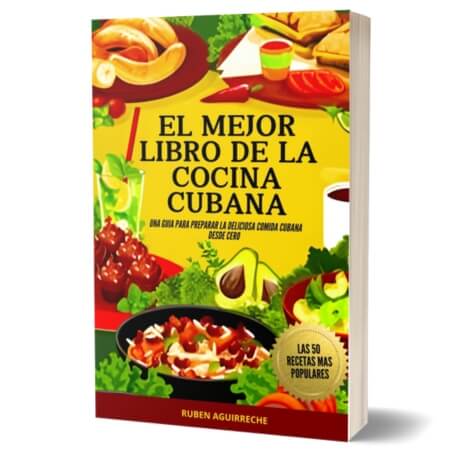 El Mejor Libro de Cocina Cubana: Las 50 recetas más populares