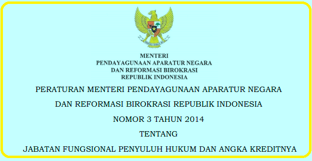 Tentang Jabatan Fungsional Penyuluh Hukum dan Angka Kreditnya PERMENPAN RB NOMOR 3 TAHUN 2014 TENTANG  JABATAN FUNGSIONAL PENYULUH HUKUM DAN ANGKA KREDITNYA