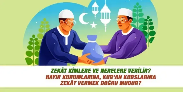 Zekat Kimlere Verilir; Zekat Verilecek Yerler Nerelerdir?