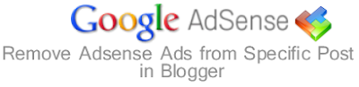 Exclude Adsense Ads From Specific Posts in Blogger