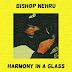 Bishop Nehru – Harmony In A Glass