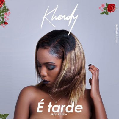 DOWNLOAD MP3: Khendy – É tarde [2019]