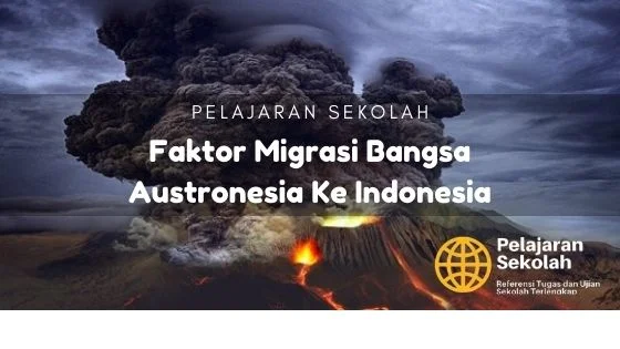 Gambar Faktor Migrasi Bangsa Austonesia Ke Indonesia