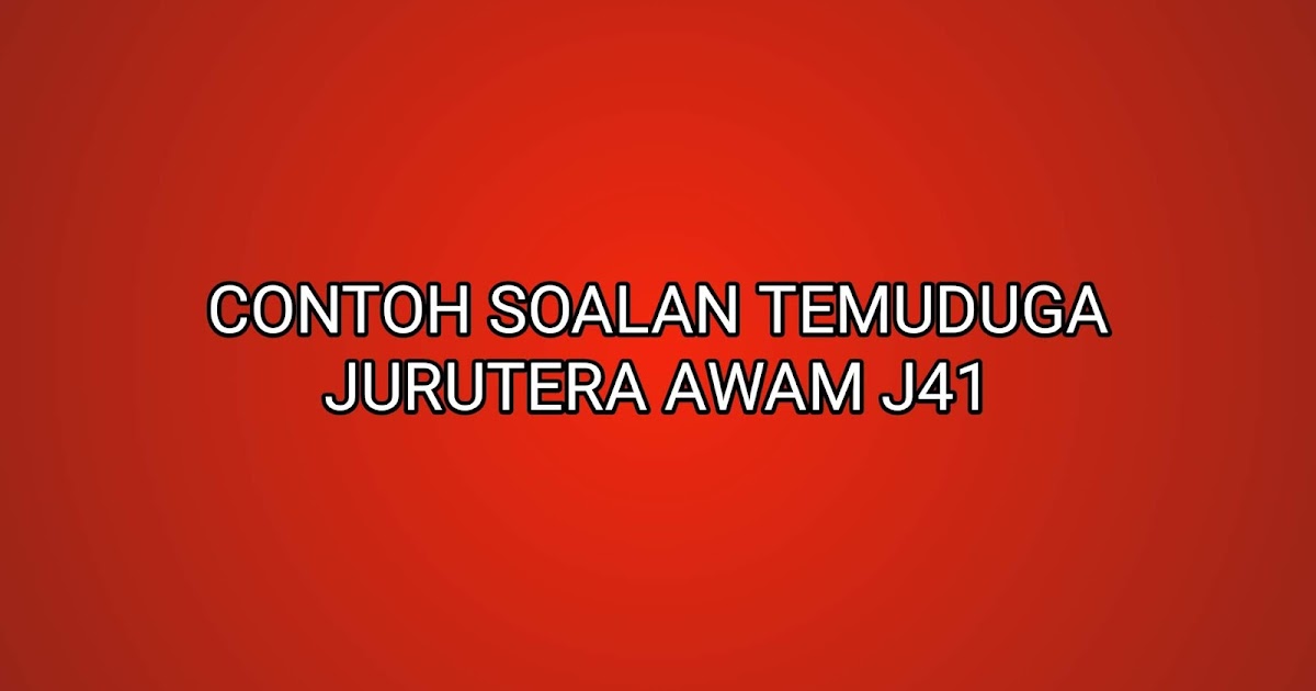 Contoh Soalan Temuduga Jurutera J41 (Awam) - SUMBER KERJAYA