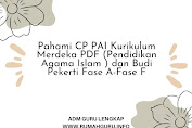 Pahami CP PAI Kurikulum Merdeka PDF (Pendidikan Agama Islam ) dan Budi Pekerti Fase A-Fase F-ADM Guru Lengkap RGI