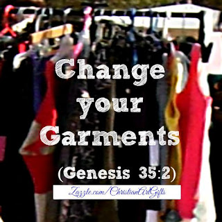 change your garments