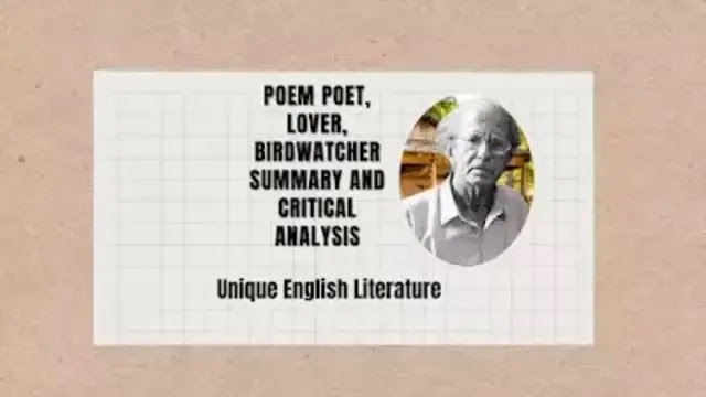  Poem Poet, Lover, Birdwatcher Summary and Critical Analysis