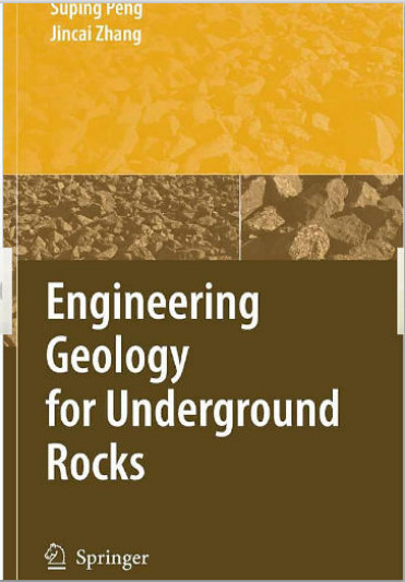 Engineering Geology for Underground Rocks - S. Peng, J. Zhang (Springer, 2007) BBS