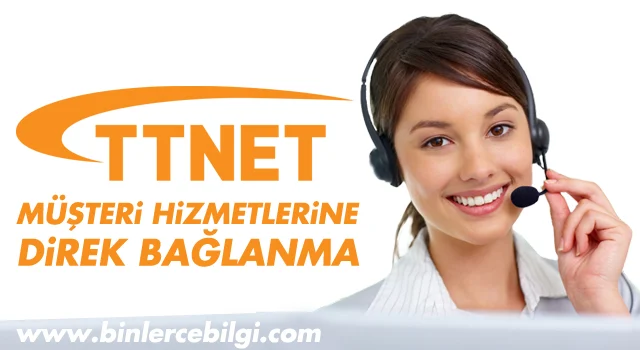 Türk Telekom müşteri hizmetleri numarasına direk bağlanma nasıl? ttnet direk bağlanma numarası, ttnet müşteri hizmetlerine bağlanma.