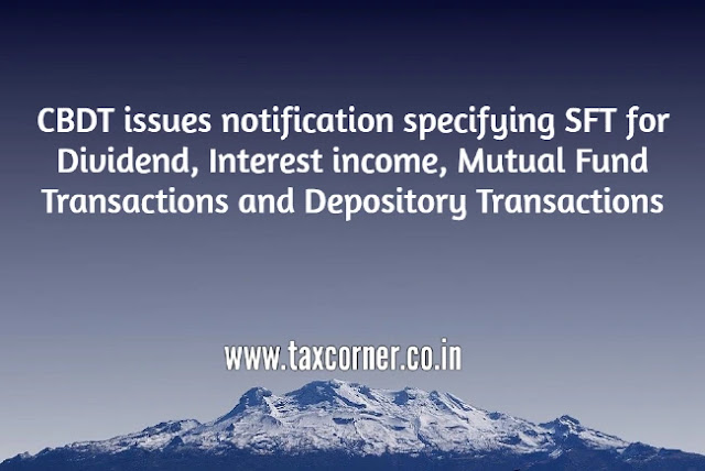 cbdt-issues-notification-specifying-sft-for-dividend-interest-income-mutual-fund-transactions-and-depository-transactions