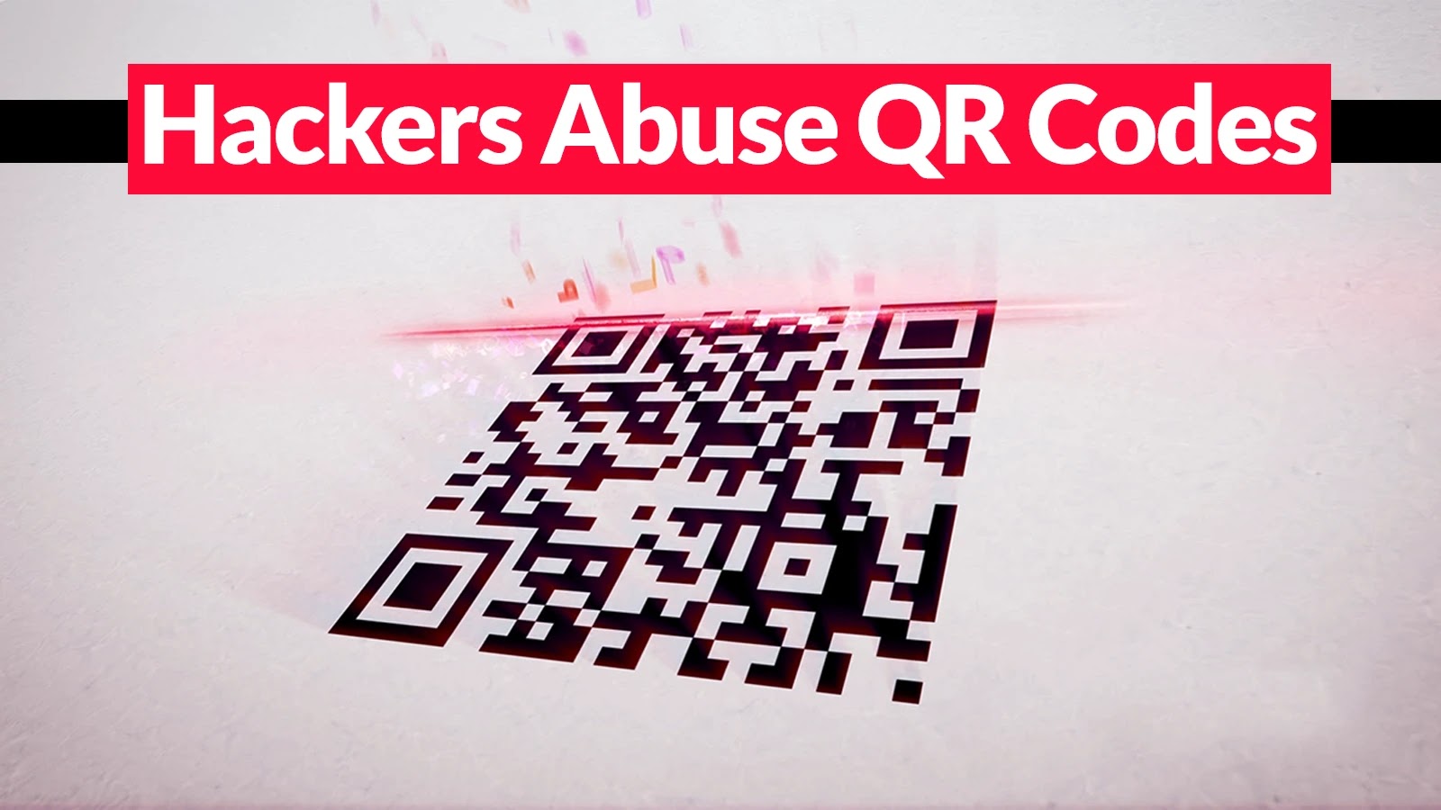 Hackers Abuse QR Codes