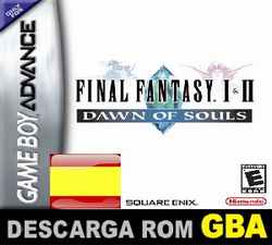 Descarga ROMs Roms de GameBoy Avance Final Fantasy I y II Dawn of Souls (Español) ESPAÑOL