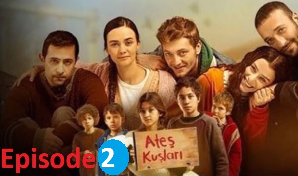 Ates Kuslari Episode 2 with Urdu Subtitles