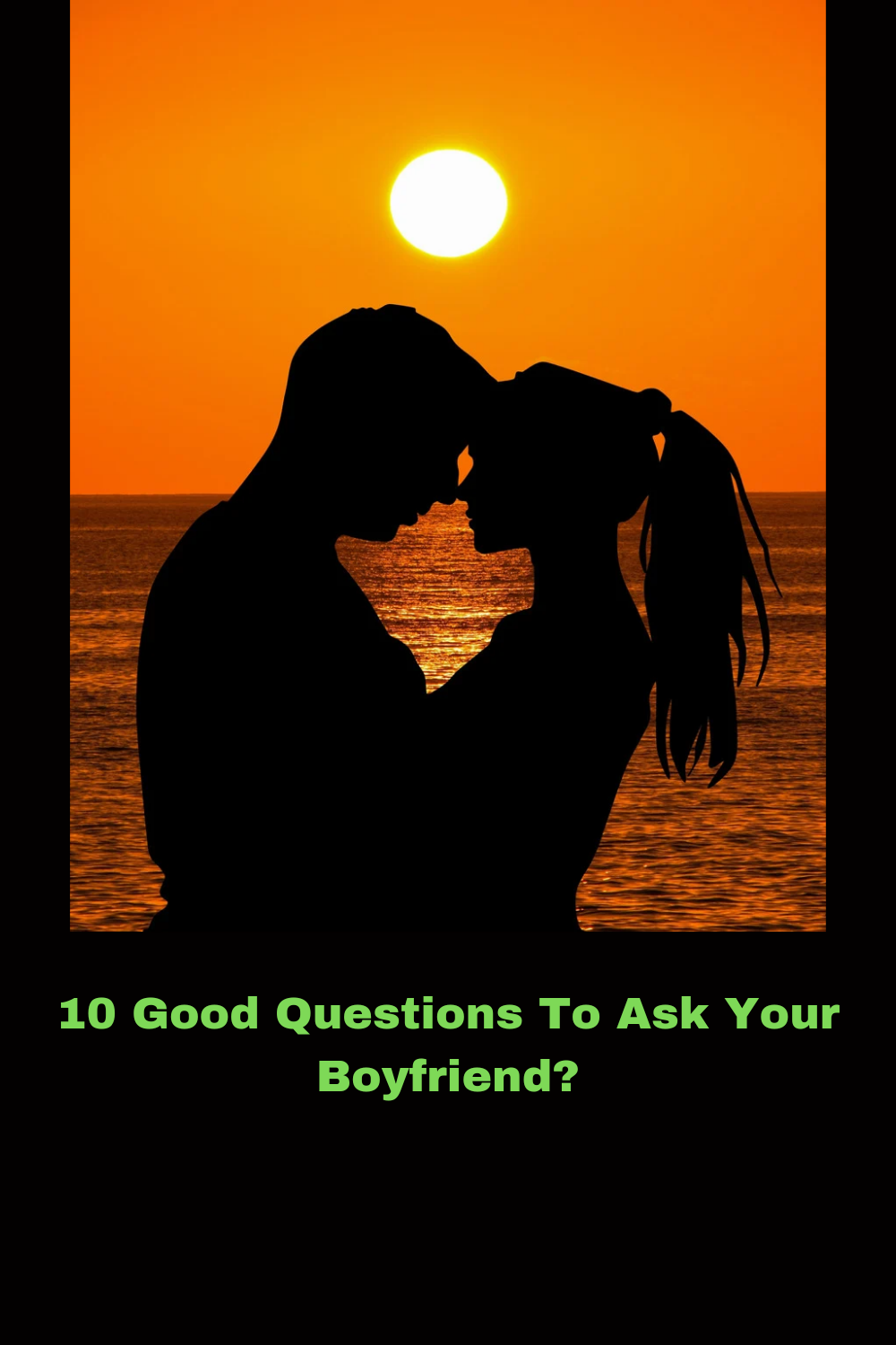 10 Good Questions To Ask Your Boyfriend