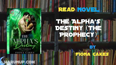 Read The Alpha's Destiny (The Prophecy) Novel Full Episode