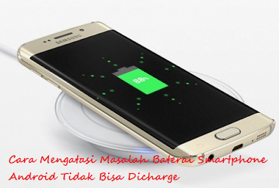 Cara Mengatasi Masalah Baterai Smartphone Android Tidak Bisa Dicharge