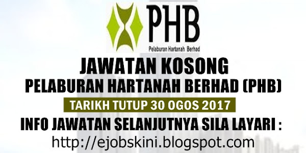 Jawatan Kosong Pelaburan Hartanah Berhad (PHB) - 30 Ogos 2017