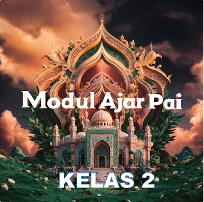 Modul Ajar PAI PB Kelas 2 Kurikulum Merdeka Tahun Ajaran 2024/2025