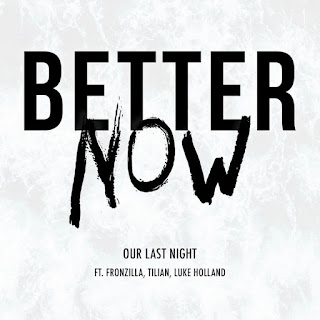 MP3 download Our Last Night – Better Now (feat. Fronzilla, Tilian & Luke Holland) – Single iTunes plus aac m4a mp3