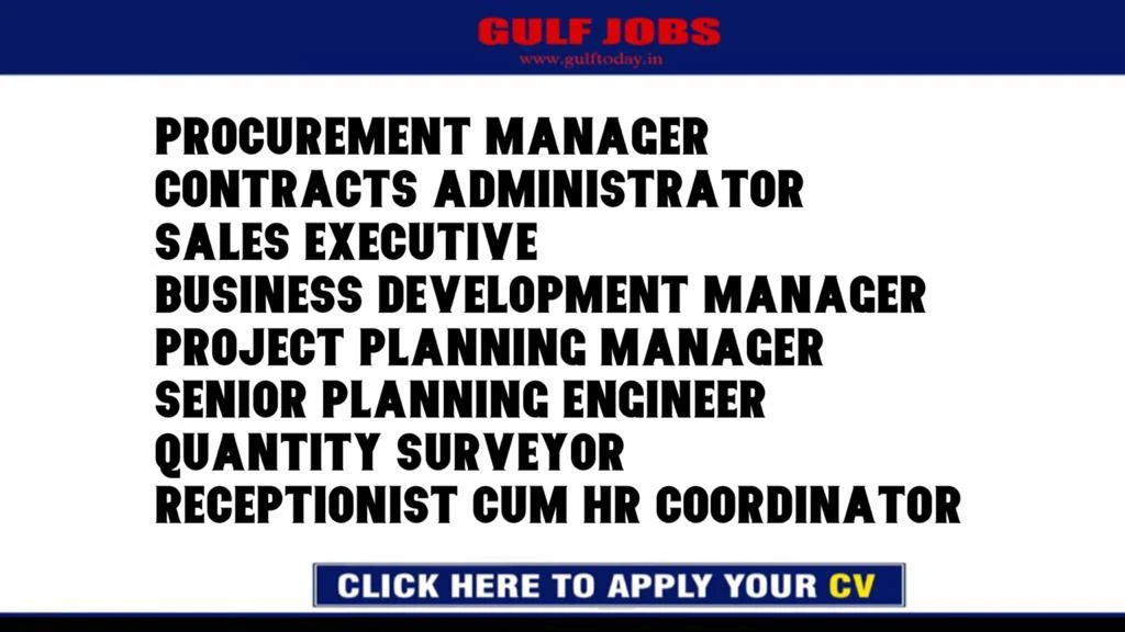 UAE Jobs-Procurement Manager-Contracts Administrator-Sales Executive-Business Development Manager-Project Planning Manager-Senior Planning Engineer-Quantity Surveyor-Receptionist Cum HR Coordinator