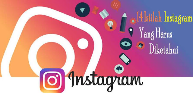 14 Istilah Instagram Yang Harus Diketahui Oleh Anda